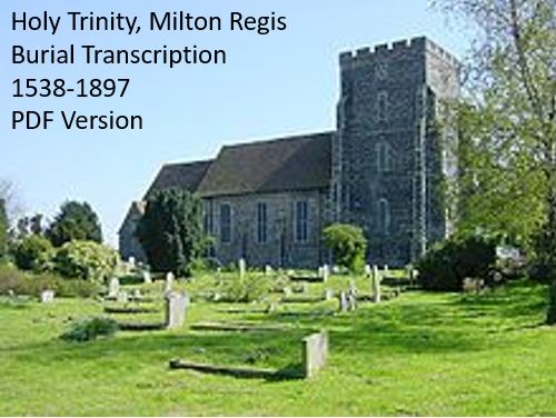 Holy Trinity, Milton Regis - Burial Transcription 1538-1897 - Download PDF Version
